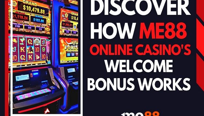 Discover how me88 Online Casino's Welcome Bonus Works