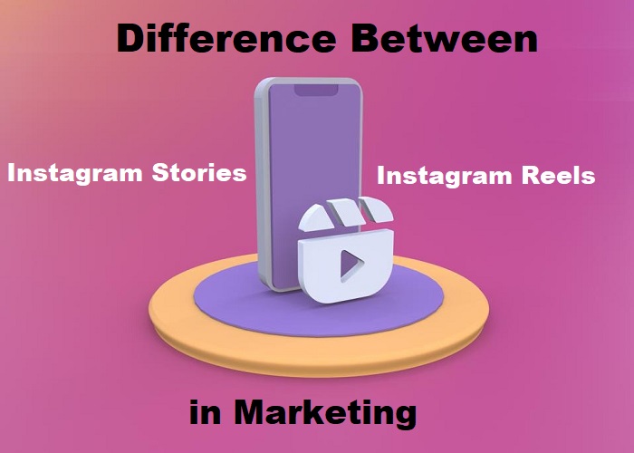 The Difference between Instagram Stories and Reels in Marketing